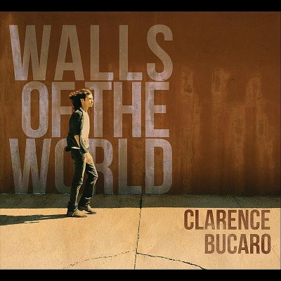 Clarence Bucaro/Walls Of The World@Import-Gbr